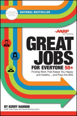 Great Jobs for Everyone 50 +, Updated Edition by Kerry Hannon