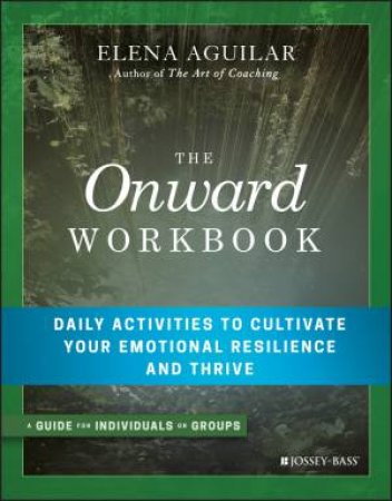 The Onward Workbook by Elena Aguilar