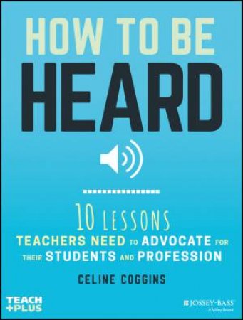 How To Be Heard by Celine Coggins