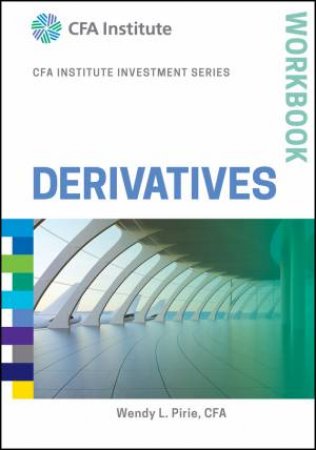 Derivatives Workbook by Jerald E. Pinto & Wendy L. Pirie