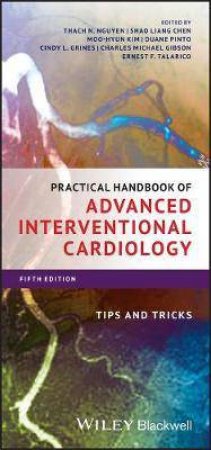 Practical Handbook Of Advanced Interventional Cardiology by Thach N. Nguyen & Shao Liang Chen & Moo-Hyun Kim & Duane S. Pinto & Cindy L. Grines & C. Michael Gibson & Ernest F. Talarico