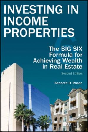 Investing In Income Properties, Second Edition by Kenneth D. Rosen