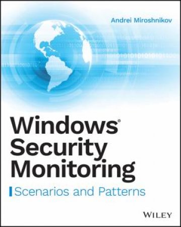 Windows Security Monitoring by Andrei Miroshnikov