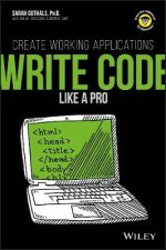 Write Code Like A Pro Create Working Applications