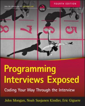 Programming Interviews Exposed 4th Edition by John Mongan, Noah Kindler & Eric Giguere