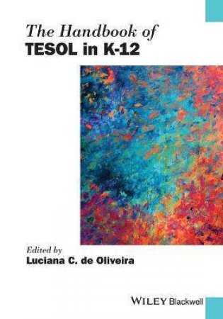 The Handbook Of TESOL In K-12 by Luciana C. de Oliveira