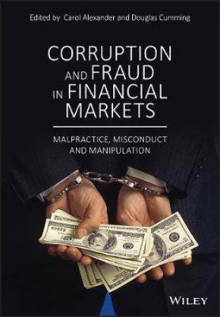 Corruption And Fraud In Financial Markets by Carol Alexander & Douglas Cumming