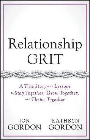 Relationship Grit by Jon Gordon & Kathryn Gordon