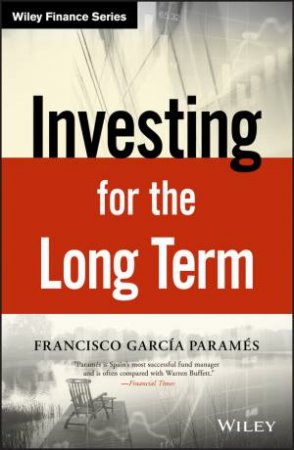 Investing For The Long Term by Francisco Parames