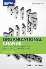 Organizational Change Creating Change Through Strategic Communication 2nd Ed