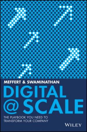 Digital @ Scale by Anand Swaminathan & Jurgen Meffert