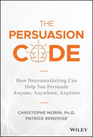 The Persuasion Code by Christophe Morin & Patrick Renvoise