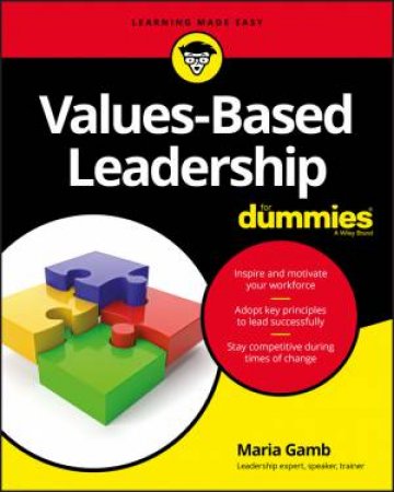 Values-Based Leadership For Dummies by Maria Gamb