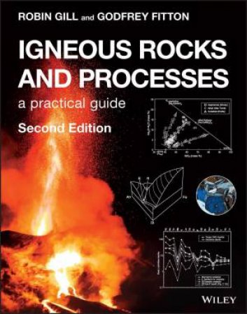 Igneous Rocks and Processes by Robin Gill & Godfrey Fitton