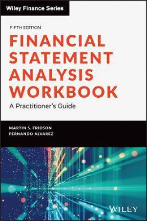 Financial Statement Analysis Workbook by Martin S. Fridson & Fernando Alvarez