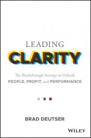 Leading Clarity by Brad Deutser