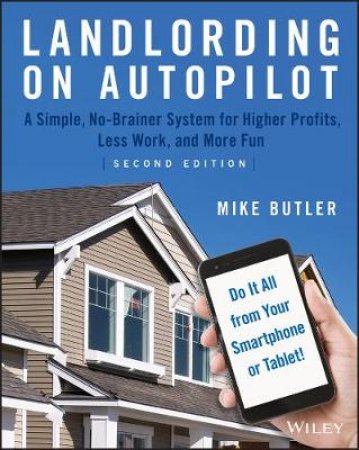 Landlording On Autopilot by Mike Butler