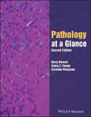 Pathology At A Glance by Caroline Finlayson & Barry Newell & Asma Z. Faruqi