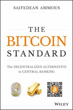 The Bitcoin Standard by Saifedean Ammous