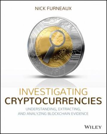 Investigating Cryptocurrencies by Nick Furneaux