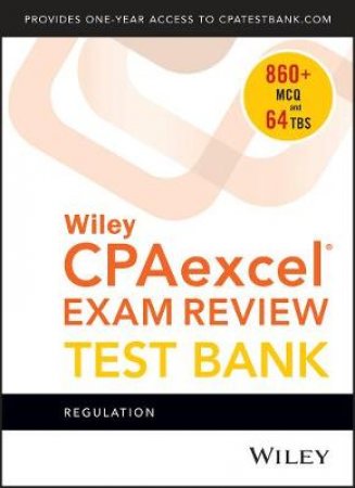 Wiley Cpaexcel Exam Review 2018 Test Bank by Wiley