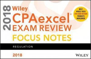 Wiley Cpaexcel Exam Review 2018 Focus Notes by Various