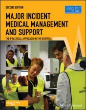 Major Incident Medical Management And Support The Practical Approach In The Hospital 2nd Ed