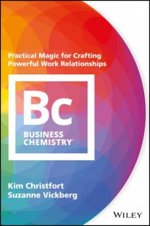 Business Chemistry by Kim Christfort