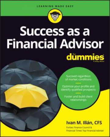 Success As A Financial Advisor For Dummies by Ivan M. Illn