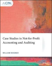 Case Studies In NotForProfit Accounting And Auditing