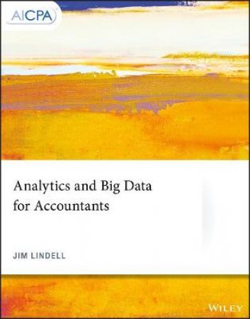 Analytics And Big Data For Accountants by Jim Lindell