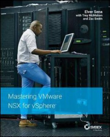 Mastering VMware NSX For vSphere by Elver Sena Sosa