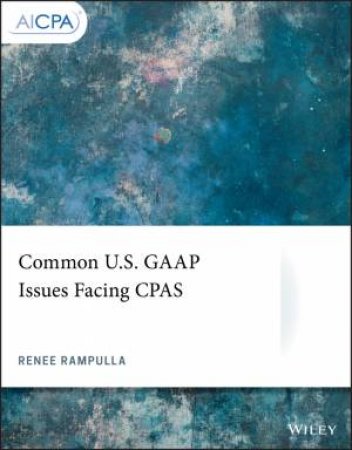 Common US GAAP Issues Facing Cpas by Renee Rampulla