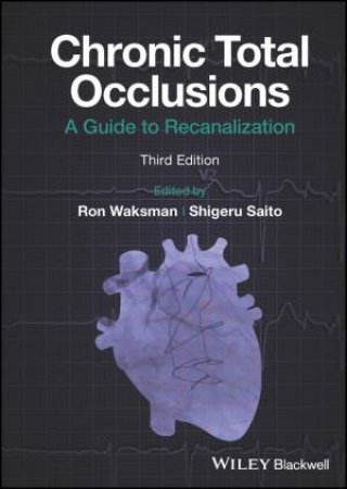 Chronic Total Occlusions by Ron Waksman & Shigeru Saito