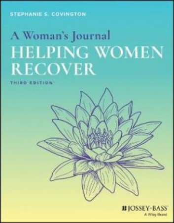 A Woman's Journal: Helping Women Recover (3rd Ed) by Stephanie S. Covington