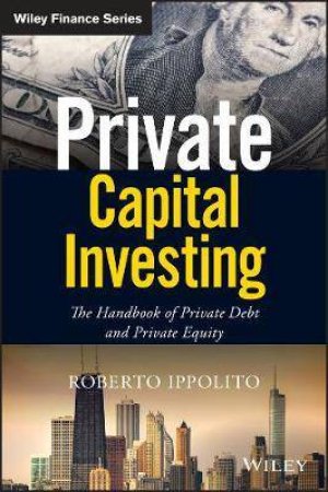 Private Capital Investing by Roberto Ippolito