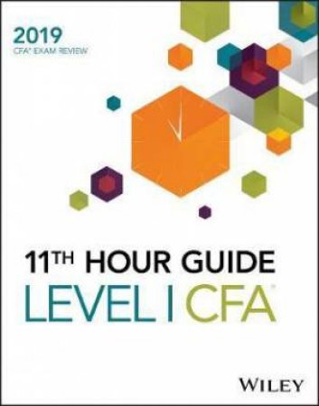 Wiley 11th Hour Guide For 2019 Level I CFA Exam by Various