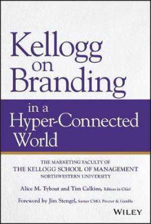 Kellogg On Branding In A Hyper-Connected World by Various