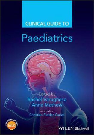 Clinical Guide To Paediatrics by Rachel Varughese & Anna Mathew & Christian Fielder Camm