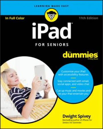 iPad For Seniors For Dummies by Dwight Spivey