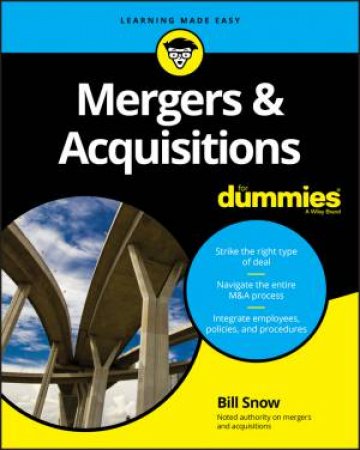 Mergers & Acquisitions for Dummies by Bill Snow