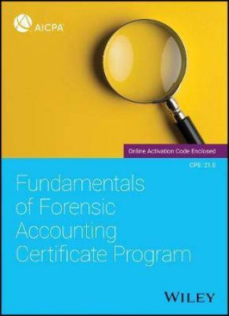 Fundamentals Of Forensic Accounting Certificate Program by Various