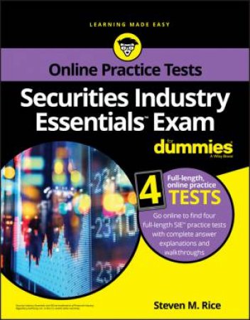 Securities Industry Essentials Exam For Dummies With Online Practice by Steven M. Rice