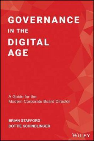 Governance In The Digital Age by Brian Stafford & Dottie Schindlinger