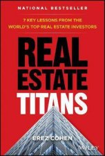 Real Estate Titans 7 Key Lessons From The Worlds Top Real Estate Investors