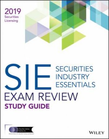 Wiley Securities Industry Essentials Exam Review 2019 by Various