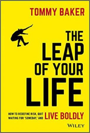 The Leap Of Your Life by Tommy Baker