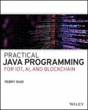 Practical Java Programming For Iot Ai And Blockchain