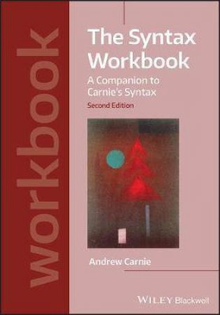 The Syntax Workbook by Andrew Carnie