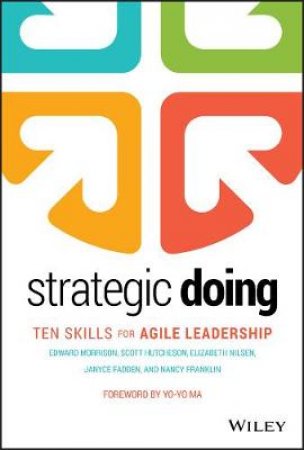 Strategic Doing: Ten Skills for Agile Leadership by Morrison